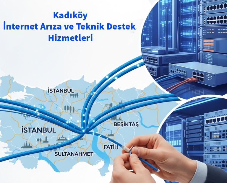 Kadıköy | İnternet Arıza ve Teknik Destek Hizmetleri